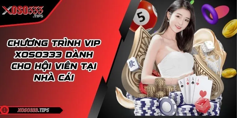 Chương trình VIP Xoso333 dành cho hội viên tại nhà cái 1 chuong-trinh-vip-xoso333