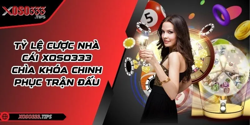Tỷ lệ cược nhà cái Xoso333 - Chìa khóa chinh phục trận đấu 10 ty-le-cuoc-nha-cai-xoso333