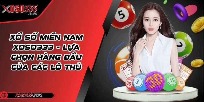 Xổ số miền Nam Xoso333 - Lựa chọn hàng đầu của các lô thủ 145 xo-so-mien-nam-xoso333