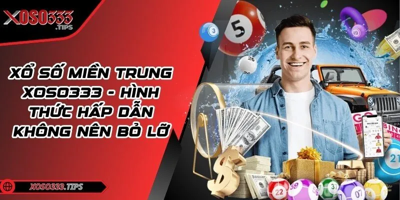 Xổ số miền Trung Xoso333 - Hình thức hấp dẫn không nên bỏ lỡ 121 xo-so-mien-trung-xoso333